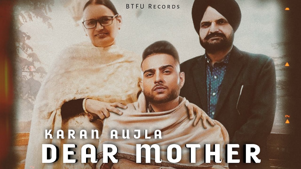 Dear Mother (Full Song) – Karan Aujla | Sidhu Moose Wala | Yeah Proof | New Punjabi Song 2022 |