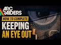 Keeping An Eye Out (Fast and Easy Tutorial) - Arc Raiders