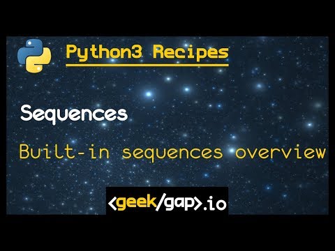 Python3 built-in sequences | Ep1.1  [Python 3 Recipes]