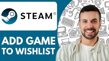How To Add A Game To Your Wishlist In Steam App - 2025 (Best Method)