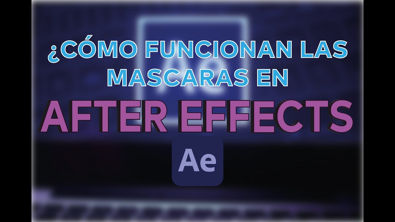 COMO USAR las MASCARAS en AFTER EFFECTS (2023) YouTube