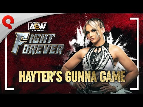 AEW: Fight Forever | Hayter's Gunna Game Trailer