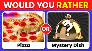 Would You Rather? Mystery Dish Edition 🍕🍽️