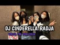 DJ CINDERELLA-RADJA || VIRAL TIKTOK 2024
