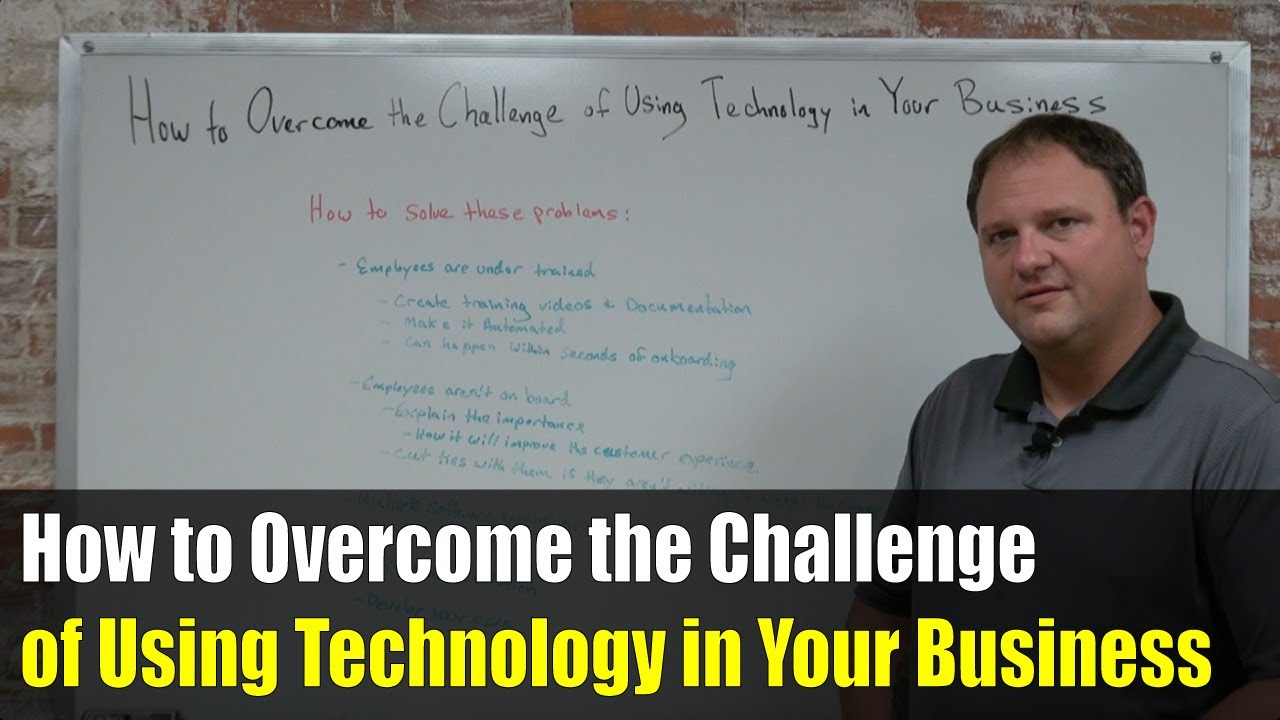 How to Overcome the Challenge of Using Technology in Your Business ...