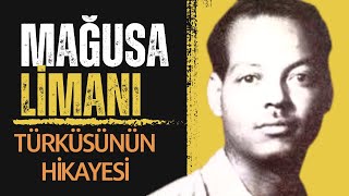 Mağusa Li̇mani Türküsünün Hi̇kayesi̇