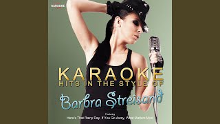Smoke Gets in Your Eyes (In the Style of Barbara Streisand) (Karaoke Version)