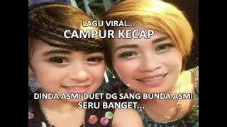 DINDA DA4 DUET DG SANG BUNDA ASMI,CAMPUR KECAP