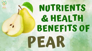 Pear  Nutrients and Health Benefits of Pears when taking Daily | Health and Fitness | Fruits | Diet