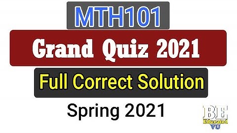 MTH101 Grand Quiz spring 2021 Solved | Midterm Grand Quiz 2021