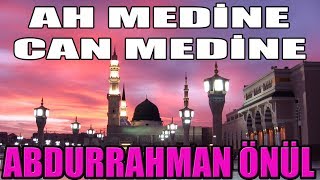 AH MEDİNE CAN MEDİNE HASRETİN İLE İLAHİSİ ABDURRAHMAN ÖNÜL ALT YAZILI İLAHİ Resimi