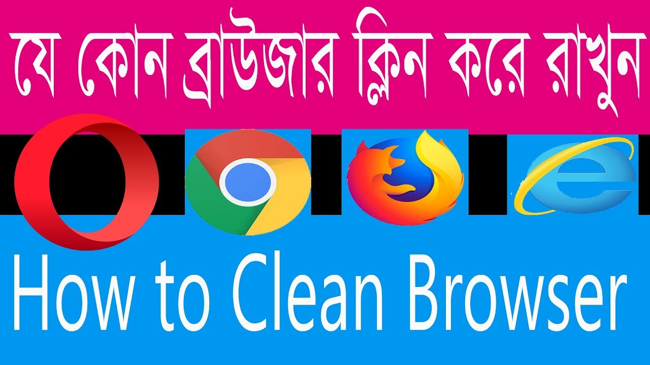 How to Clean up google chrome and firefox Any Browser Clean Browser