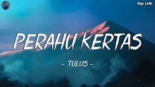 Perahu Kertas - Tulus (Lirik Lagu)