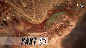 THE CALLISTO PROTOCOL PS5 Gameplay Walkthrough PART 3 - Habitat [4K 60FPS] - No Commentary