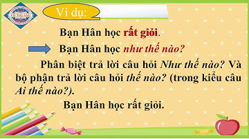 Ôn tập môn Tiếng Việt lớp 4 - Tuần 2 - Cách đặt câu hỏi và câu trả lời