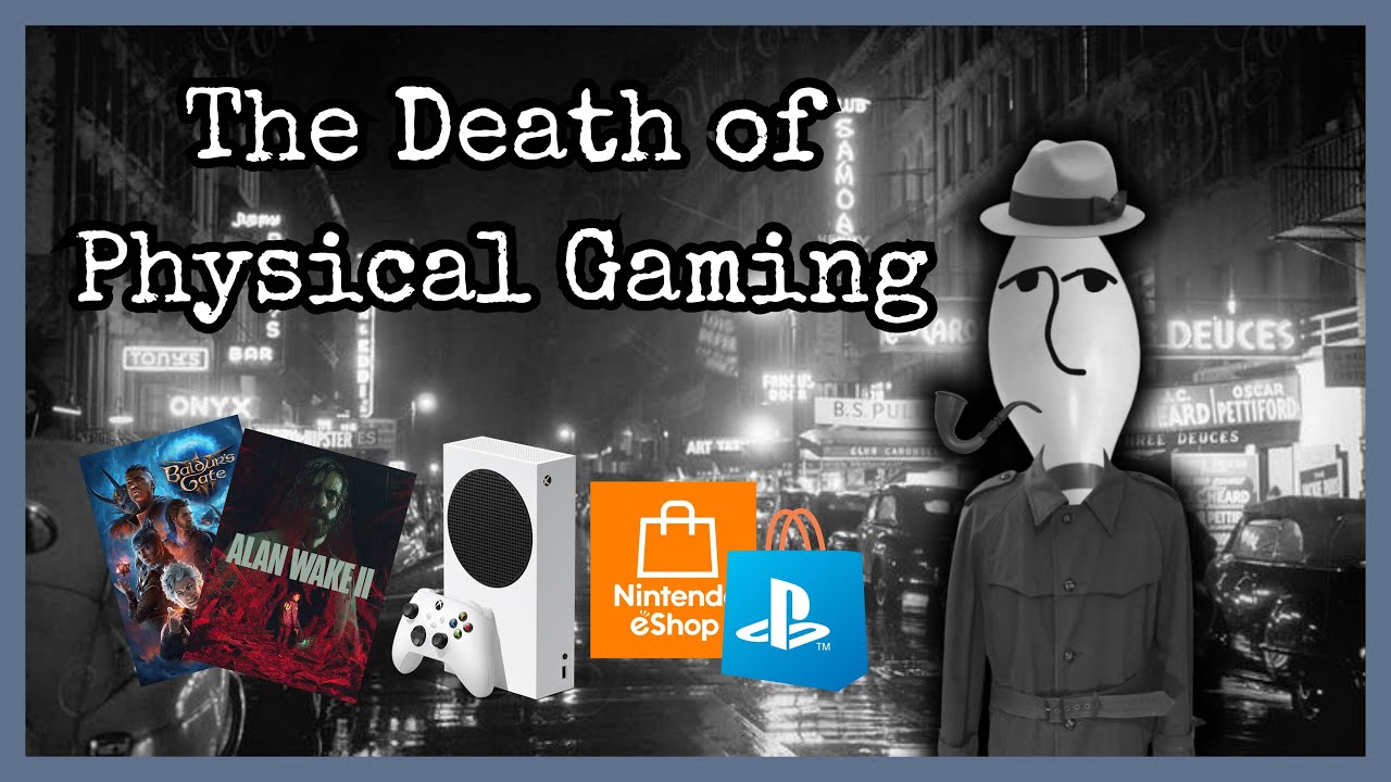 The Death Of Physical Gaming YouTube 
