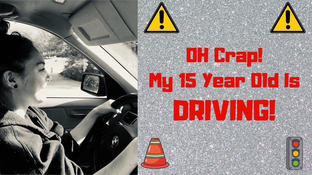 My 15 Year Old Is Driving YouTube