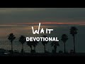 Phil Wickham WAIT DEVOTIONAL Official Video mp3