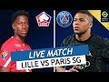 🔴🔵 LILLE - PSG LIVE / 🔥ALLEZ PARIS! /🚨L'APRES DORTMUND ET L'AVANT TIRAGE DE LIGUE DES CHAMPIONS! image