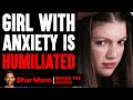 Girl With ANXIETY Is HUMILIATED (Behind The Scenes) | Dhar Mann Studios