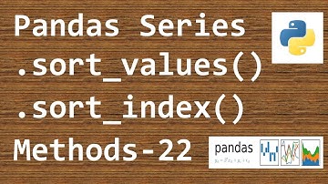 DataAnalysis with Python pandas - .sort_values() and .sort_index() method of Series - 22