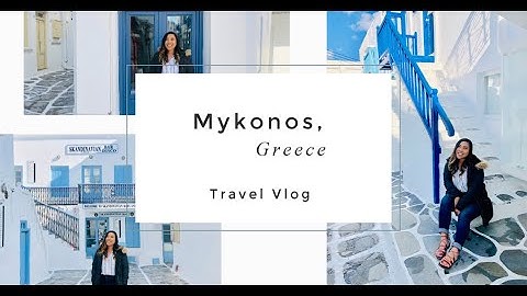 TRAVEL VLOG | Mykonos, Greece 2 days