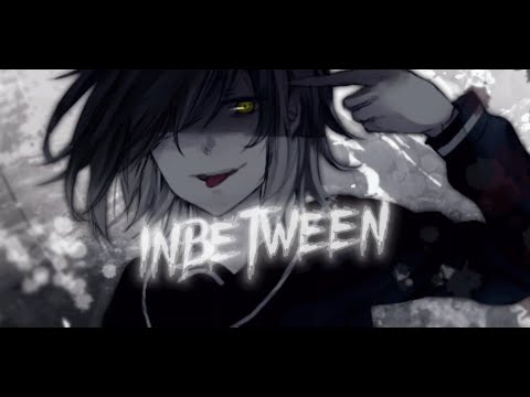 [Nightcore] - INBETWEEN