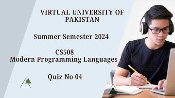 Modern Programming Languages (CS508) | Quiz 04 | Summer Semester 2024 |