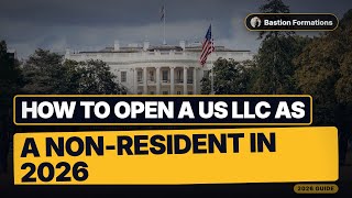 How to Open a US LLC as a Non-Resident in 2026 (No Flight Required)