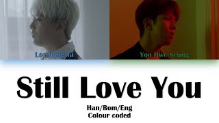 LEE HONGGI (이홍기) X YOO HWESEUNG (유회승) STILL LOVE YOU (사랑했었다) LYRICS (Han/Rom/Eng) COLOUR CODED Resimi