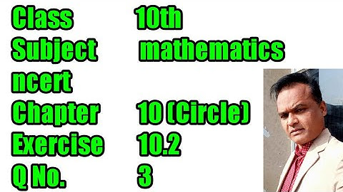Class 10th mathematics ncert chapter 10 (circle) exercise 10.2 Q No. 3