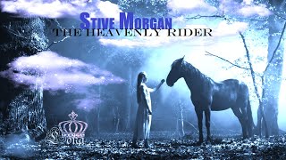 Video thumbnail of "STIVE MORGAN💙The Heavenly Rider💙LONA♔"