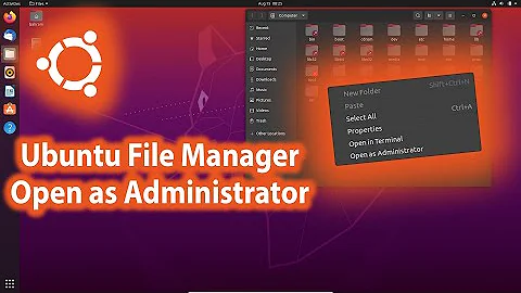 Ubuntu File Manager Open as Administrator - Nautilus Admin