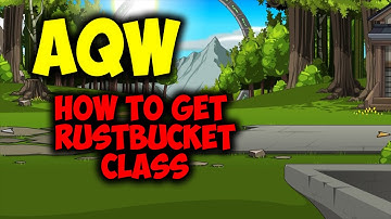 Aqw|How To Get Rustbucket Class!