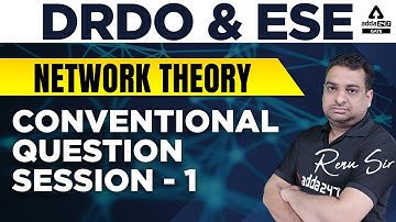 DRDO Scientist B Recruitment 2022 | Network Theory | Conventional Questions #1