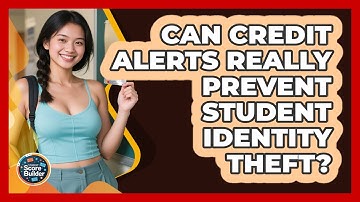 Can Credit Alerts Really Prevent Student Identity Theft? - Student Score Builder