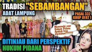 TRADISI SEBAMBANGAN ADAT LAMPUNG