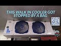 THIS WALK IN COOLER GOT STOPPED BY A BAG