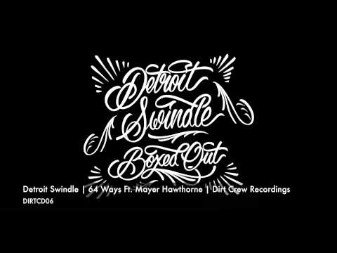 Detroit Swindle | 64 Ways Feat. Mayer Hawthorne | Dirt Crew Recordings
