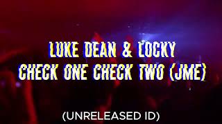 Luke Dean & Locky - Check One Check Two JME (Unreleased ID)
