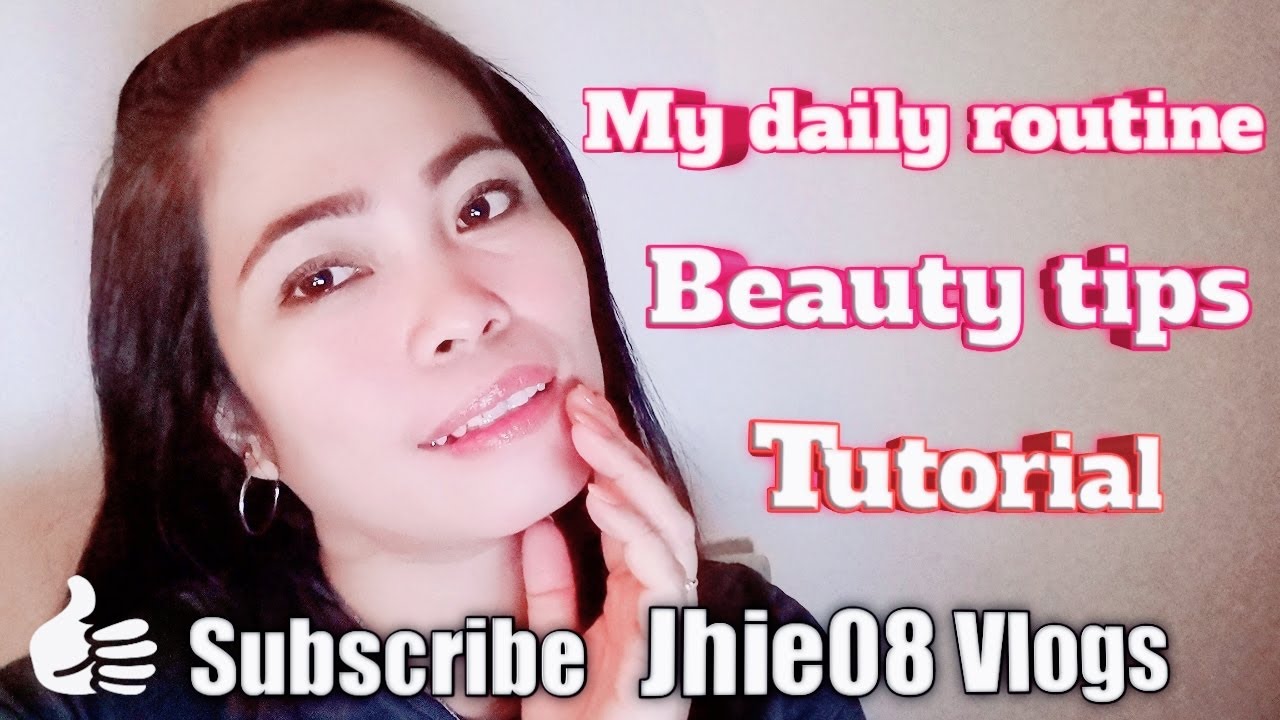 Daily routine beauty tips tutorial / jhie08 vlogs - YouTube