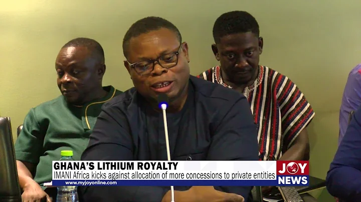 Lithium royalty: IMANI Africa kicks against allocation of more concessions to private entities.