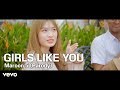 Girls like you   maroon 5 parody