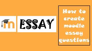 How to create moodle essay questions