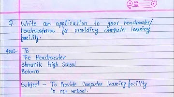 An application to headmaster/headmastress for providing computer learning facility. letter writing