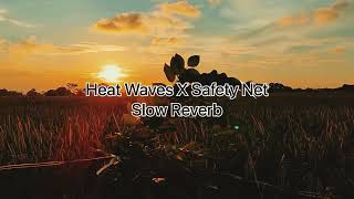 Heat Waves X Safety Net ( Slow + Reverb ) Lagu Viral Tiktok