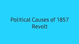 Political Causes of 1857 Revolt Dr Suresh Rai. K