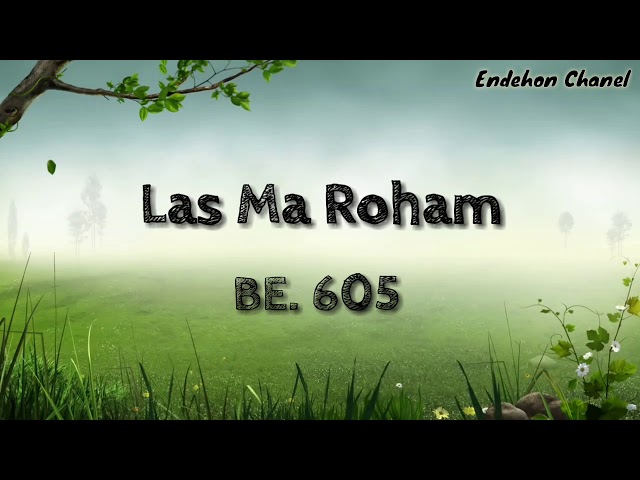 BE. 605 LAS MA ROHAM - lirik Instrumen class=