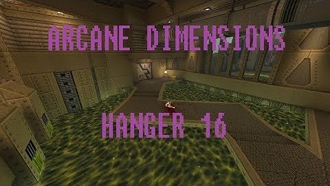 Quake: Arcane Dimensions |Part 6| Hanger 16