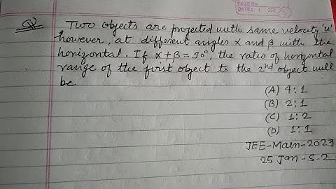 Two objects are projected with same velocity u however at different angles alpha and beta | Physics